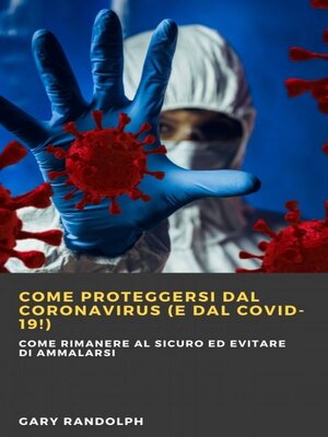 cover image of Come proteggersi dal Coronavirus (e dal Covid-19!)